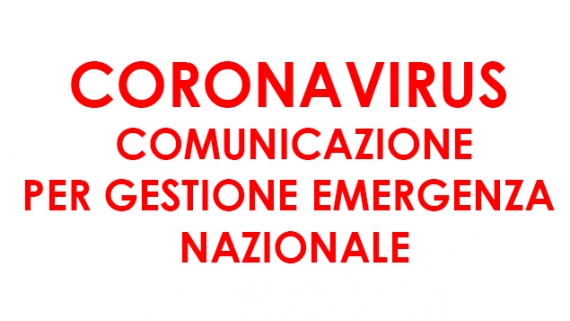 CORONAVIRUS  COMUNICAZIONE PER GESTIONE EMERGENZA NAZIONALE