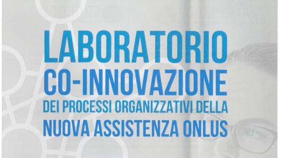 LABORATORIO DI CO-INNOVAZIONE DEI PROCESSI ORGANIZZATIVI DI NUOVA ASSISTENZA